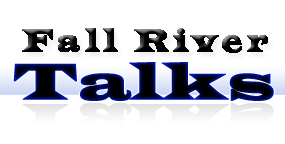 Fall River Talks